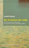 Die Evolution der Liebe - Gerald Hüther - 9783525014523