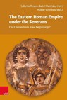 The Eastern Roman Empire under the Severans - Julia Hoffmann-Salz ; Matthäus Heil ; Holger Wienholz - 9783525302514