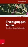 Trauergruppen Leiten - Monika Muller - 9783525402375