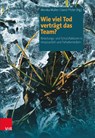 Wie viel Tod vertragt das Team? - Monika Muller ; David Pfister - 9783525403419