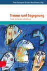 Trauma und Begegnung - Kirsten Nazarkiewicz ; Peter Bourquin - 9783525405123