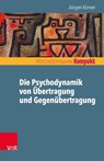 Die Psychodynamik von Übertragung und Gegenübertragung - Jürgen Körner - 9783525406090