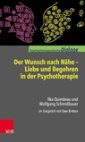 Der Wunsch nach Nähe - Liebe und Begehren in der Psychotherapie - Wolfgang Schmidbauer ; Ilka Quindeau - 9783525451946