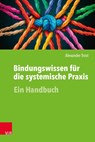 Bindungswissen für die systemische Praxis - Alexander Trost - 9783525452080