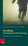 Feindbilder - Psychologie der Dämonisierung - Haim Omer ; Arist von Schlippe ; Nahi Alon - 9783525491003