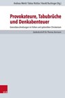 Provokateure, Tabubruche und Denkabenteuer - Andreas Merkt ; Tobias Nicklas - 9783525500255