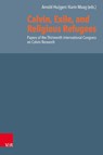 Calvin, Exile, and Religious Refugees - Arnold Huijgen ; Karin Maag - 9783525500811