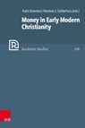 Money in Early Modern Christianity - Karla Boersma ; Prof. Dr. Herman J. Selderhuis - 9783525502211