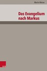 Das Evangelium nach Markus - Martin Meiser - 9783525522219