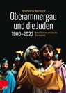 Oberammergau und die Juden 1900-2022 - Wolfgang Reinbold - 9783525531303