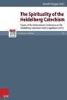 The Spirituality of the Heidelberg Catechism - Arnold Huijgen - 9783525550847