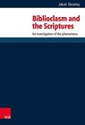 Biblioclasm and the Scriptures - Jakub Zbrzezny - 9783525560570