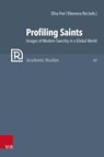 Profiling Saints - Elisa Frei ; Eleonora Rai - 9783525573563