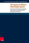 Spaces of the Other Hg.Wyller/EBook; The Spaces of Others ? Heterotopic Spaces - Kaspar Villadsen Hans-Joachim Sander - 9783525604557