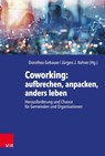 Coworking: aufbrechen, anpacken, anders leben - Dorothea Gebauer ; Jurgen Kehrer - 9783525634127