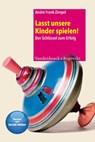Lasst unsere Kinder spielen! - Dr. Andre Frank Zimpel - 9783525701294
