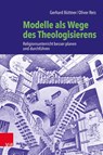 Modelle als Wege des Theologisierens - Gerhard Buttner ; Oliver Reis - 9783525703007