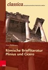 Römische Briefliteratur: Plinius und Cicero - Peter Kuhlmann - 9783525710784