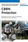 CBRN Protection - Andre (Bundeswehr Institute for Protection Technologies and NBC Protection Richardt ; Birgit (Bundeswehr Institute for Protection Technologies Hulseweh ; Bernd (Universitat der Bundeswehr Niemeyer - 9783527324132