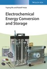 Electrochemical Energy Conversion and Storage - Yuping (Nanjing Tech University Wu ; Rudolf (TU Chemnitz Holze - 9783527334315
