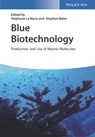 Blue Biotechnology - Stephane (Station Biologique de Roscoff La Barre ; Stephen S. Bates - 9783527341382