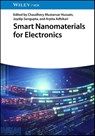 Smart Nanomaterials for Electronics - Chaudhery Mustansar (New Jersey Institute of Technology (NJIT) Hussain ; Joydip (Jogesh Chandra Chaudhuri College Sengupta ; Arpita (Techno Main Salt Lake Adhikari - 9783527345083