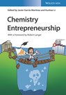 Chemistry Entrepreneurship - Javier Garcia-Martinez ; Kunhao Li - 9783527345441