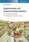 Experimente mit Supermarktprodukten - Georg (Clausthal University Schwedt - 9783527349326