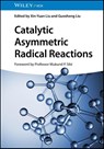 Catalytic Asymmetric Radical Reactions - Xin-Yuan (Southern University of Science & Technology Liu ; Guosheng (Shanghai Institute of Organic Chemistry Liu - 9783527350285