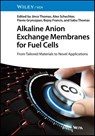 Alkaline Anion Exchange Membranes for Fuel Cells - Jince (Mahatma Gandhi University Thomas ; Alex (Ariel University Schechter ; Flavio (Ariel University Grynszpan - 9783527350391