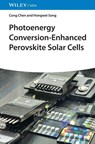 Photoenergy Conversion-Enhanced Perovskite Solar Cells - Cong (Hebei University of Technology Chen ; Hongwei (Jilin University Song - 9783527350544