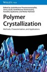 Polymer Crystallization - Jyotishkumar Parameswaranpillai ; Jenny Jacob ; Senthilkumar Krishnasamy - 9783527350810