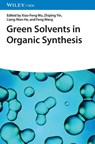 Green Solvents in Organic Synthesis - Xiao-Feng (Dalian Institute of Chemical Physics Wu ; Zhiping (Jiangsu University Yin ; Liang-nian (Nankai University He - 9783527352005