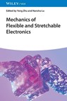 Mechanics of Flexible and Stretchable Electronics - Yong (North Carolina State University (NCSU) Zhu ; Nanshu (University of Texas at Austin Lu - 9783527352197