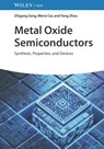 Metal Oxide Semiconductors - Zhigang (Kyushu University; Chongqing University) Zang ; Wensi (University of Manchester; Chongqing University) Cai ; Yong (Chongqing University) Zhou - 9783527352258