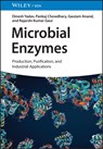 Microbial Enzymes - Dinesh (D.D.U. Gorakhpur University Yadav ; Pankaj (Society for Green Environment (SGE) Chowdhary ; Gautam (The Volcani Center Anand - 9783527352906