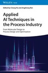 Applied AI Techniques in the Process Industry - Chang (Sun Yat-Sen University He ; Jingzheng (Hong Kong Polytechnic University Ren - 9783527353392