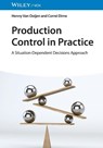 Production Control in Practice - Henny (Eindhoven University of Technology) Van Ooijen ; Corne (Fontys University of Applied Sciences) Dirne - 9783527353446