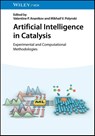 Artificial Intelligence in Catalysis - Valentine P. (Russian Academy of Sciences Ananikov ; Mikhail V. (National University of Singapore Polynski - 9783527353859