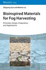 Bioinspired Materials for Fog Harvesting - Zhiguang (Hubei University Guo ; Weimin (Lanzhou Institute of Chemical Physics Liu - 9783527354009