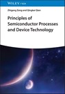Principles of Semiconductor Processes and DeviceTechnology - Zhigang (Chongqing University Zang ; Qingkai (Chongqing University Qian - 9783527354108