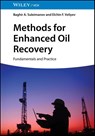 Methods for Enhanced Oil Recovery - Baghir A. (Oil Gas Scientific Research Project Institute (SOCAR) Suleimanov ; Elchin F. (Oil Gas Scientific Research Project Institute (SOCAR) Veliyev - 9783527354160