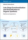 Late-Stage Functionalization and Diversification in Organic Synthesis - Tatiana (Rouen Normandy University Besset - 9783527354184