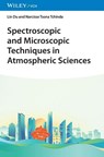 Spectroscopic and Microscopic Techniques in Atmospheric Sciences - Lin (Shandong University Du ; Narcisse (Shandong University Tsona Tchinda - 9783527354412