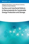 Surface and Interfacial Defects in Nanomaterials for Sustainable Energy Production and Storage - Noe (CIMAV Arjona ; Lorena (CIMAV Alvarez Contreras ; Minerva (Autonomous University of Queretaro Guerra Balcazar - 9783527354641