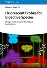 Fluorescent Probes for Bioactive Species - Caixia (Shanxi University Yin - 9783527354665
