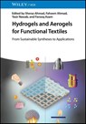 Hydrogels and Aerogels for Functional Textiles - Sheraz Ahmad ; Faheem Ahmad ; Yasir Nawab - 9783527354962