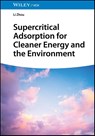 Supercritical Adsorption for Cleaner Energy and the Environment - Li Zhou - 9783527355006