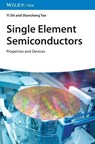 Single Element Semiconductors - Yi (Nanjing University Shi ; Shancheng (Nanjing University of Posts and Telecommunications Yan - 9783527355037