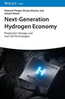 Next-Generation Hydrogen Economy - Peeyush (CSIR-National Institute Of Science Communication and Policy Research (CSIR-NIScPR) Phogat ; Shreya (CSIR-National Institute Of Science Communication and Policy Research (CSIR-NIScPR) Sharma ; Satyam (Netaji Subhas University of Technology Rawat - 9783527356010